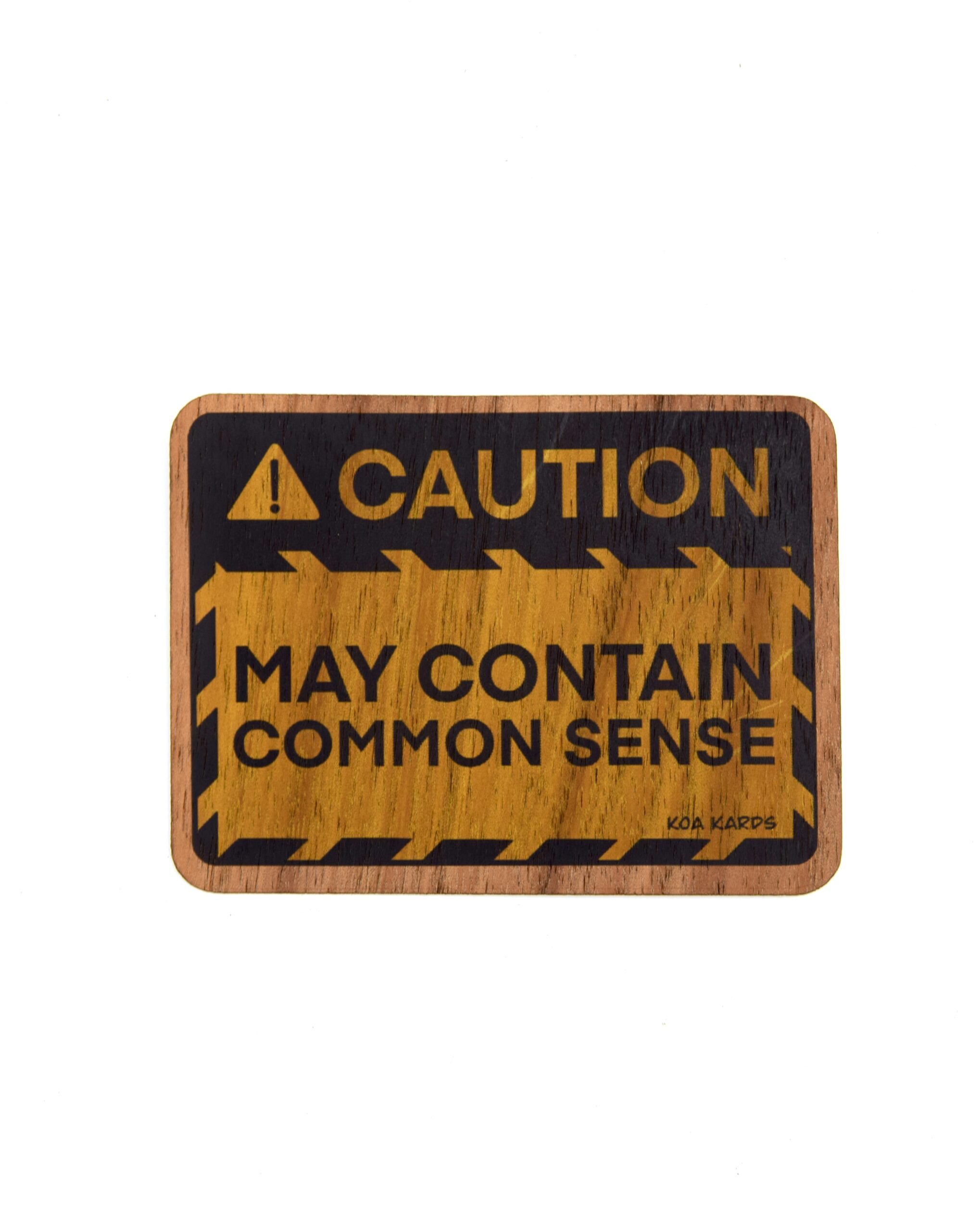 Caution: May Contain Common Sense